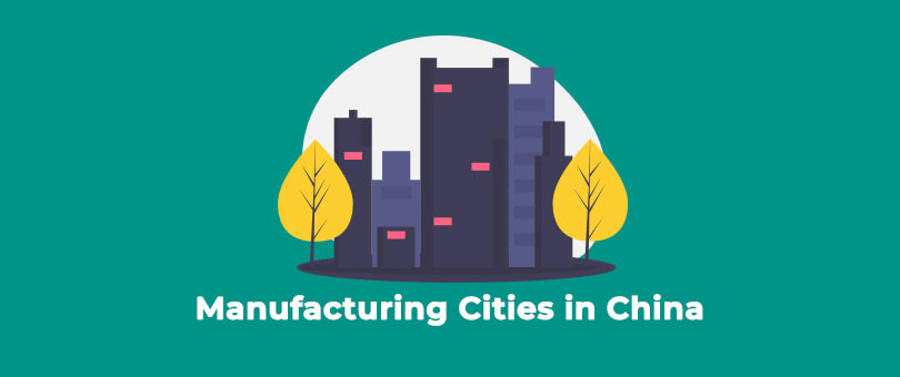 MANUFACTURING CITIES IN CHINA