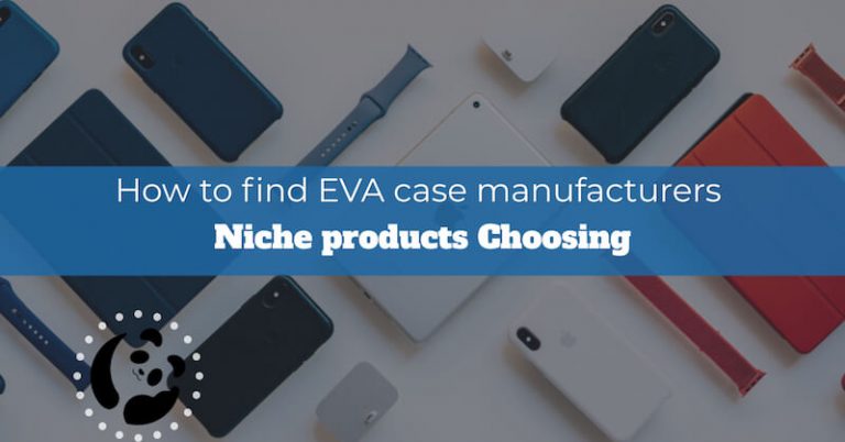 How to Find EVA Case Manufacturers in China