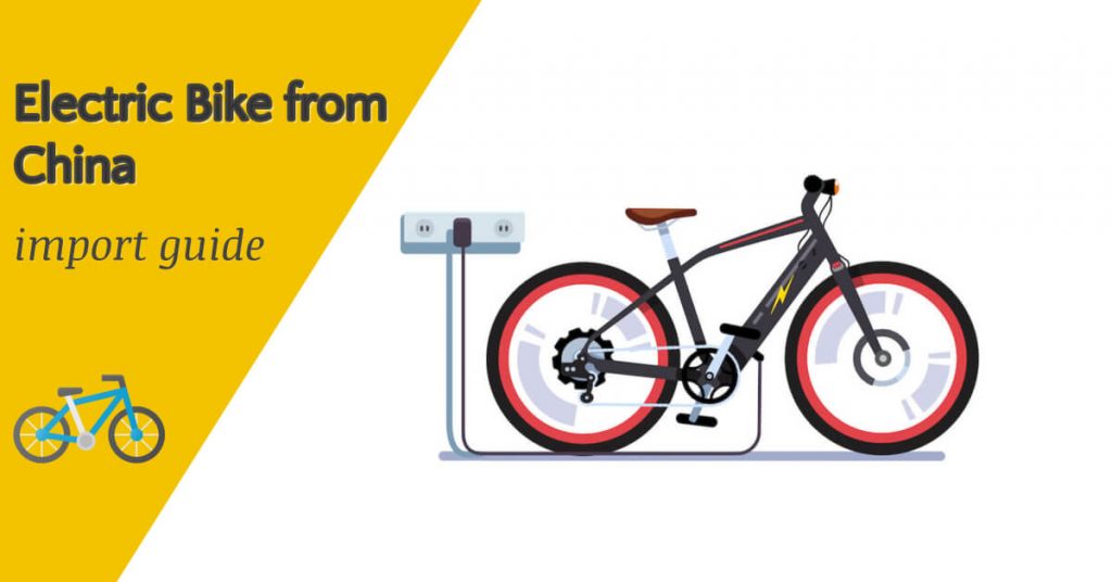 Importing Electric Bike from China: The Definitive Guide